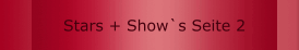 Stars + Show`s Seite 2